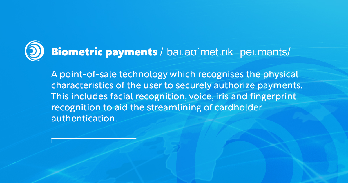 A definition of Biometric payments