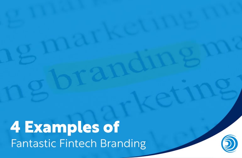 4 Examples of Fantastic Fintech Branding