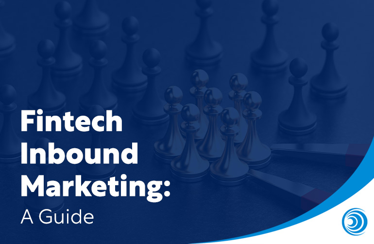 Fintech Inbound Marketing: A Guide