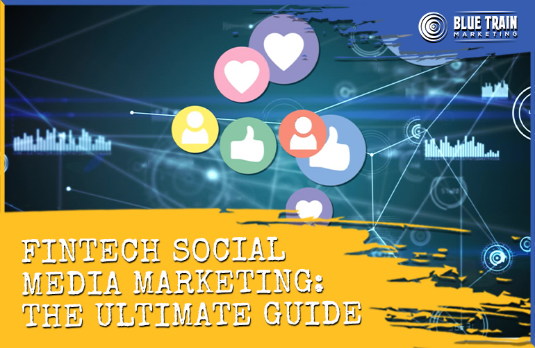 Fintech Social Media Marketing: The Ultimate Guide