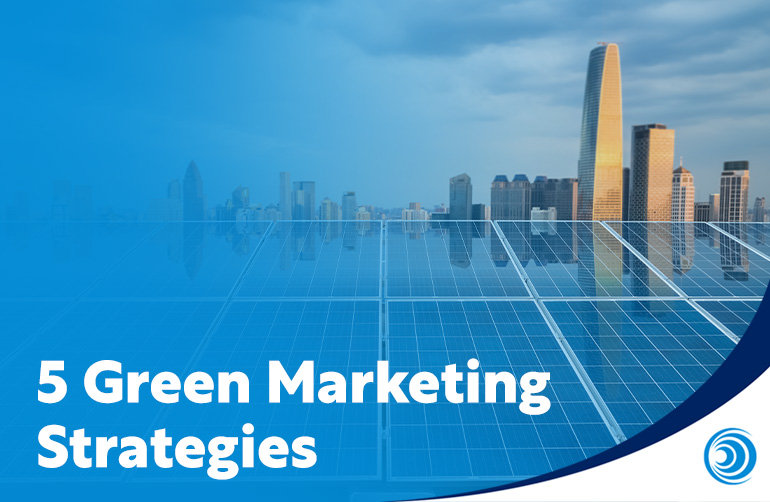 5 Green Marketing Strategies