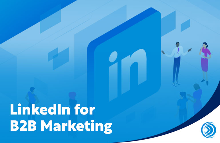 LinkedIn for B2B Marketing