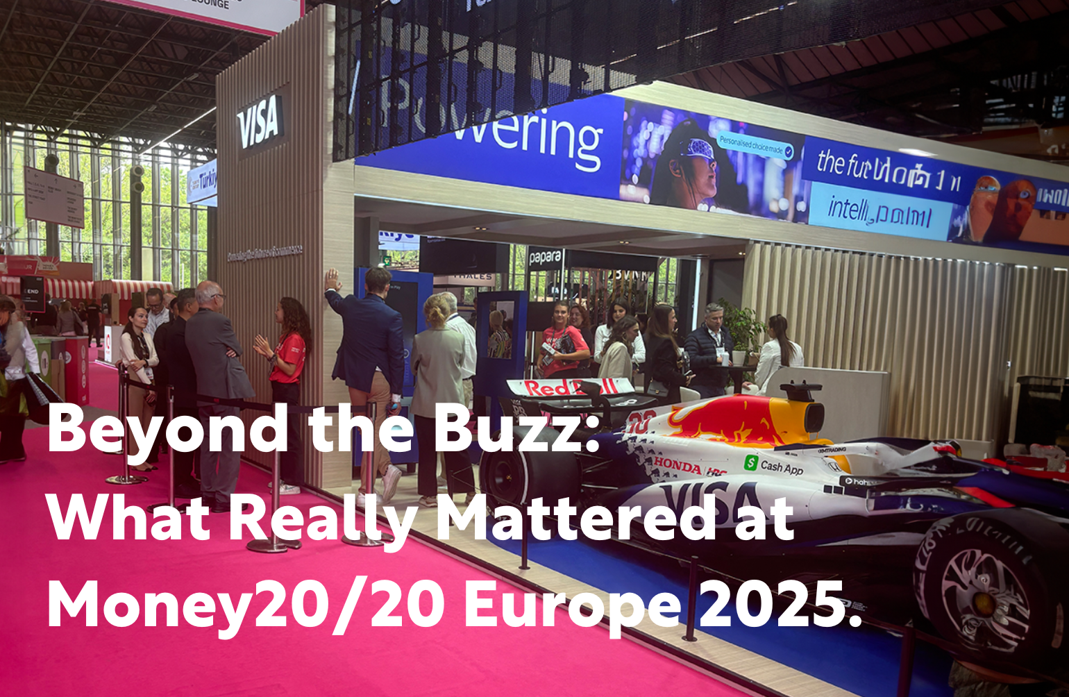 Beyond the Buzz: What Really Mattered at Money20/20 Europe 2025