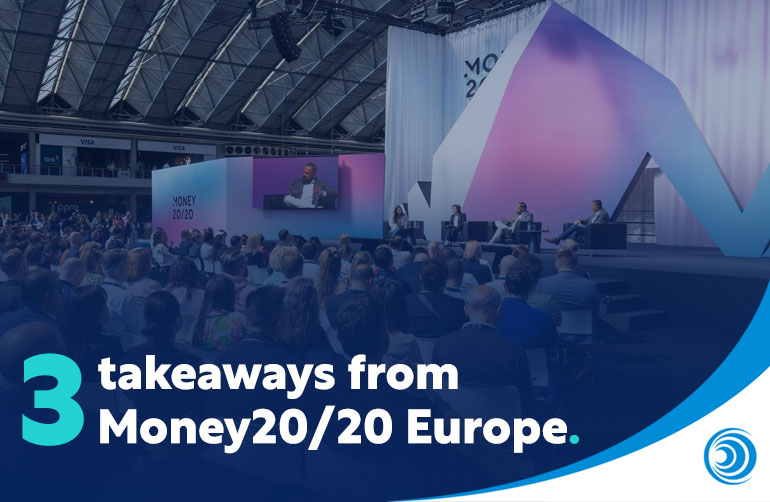 3 Key Takeaways from Money20/20 Europe