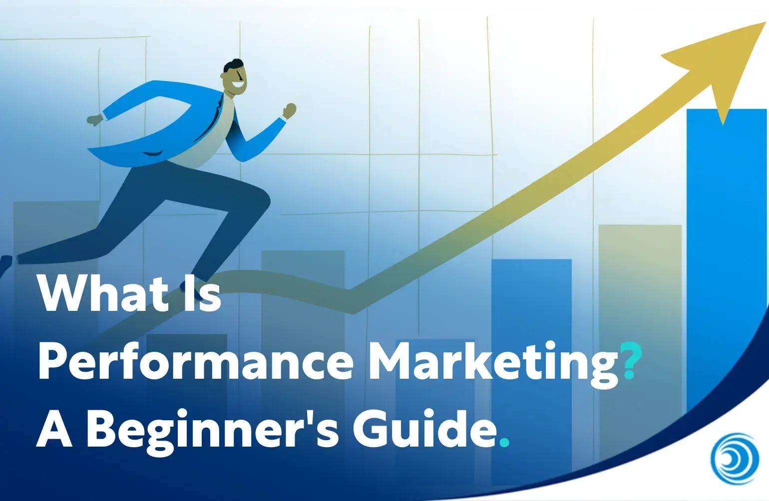 What Is Performance Marketing? A Beginners Guide