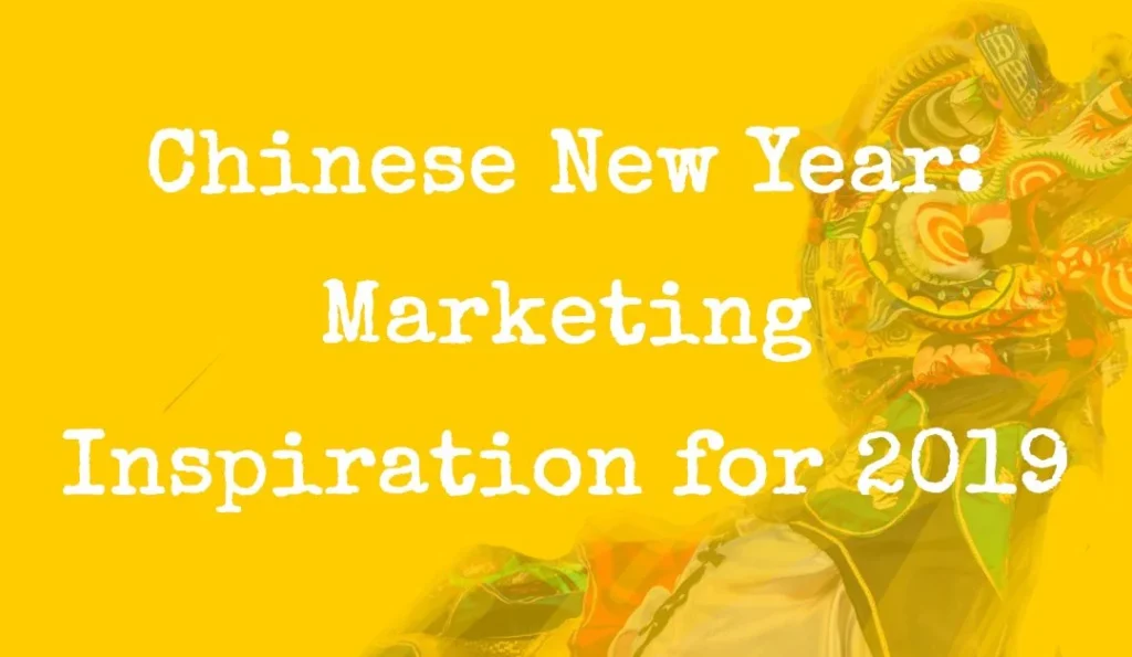 Yellow graphic with white text reading “Chinese New Year: Marketing Inspiration for 2019” alongside a stylised illustration of a traditional Chinese dragon.