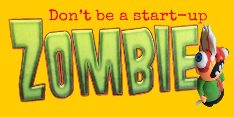 Don’t be a start-up zombie graphic with bold green text on a yellow background and a cartoon zombie character.