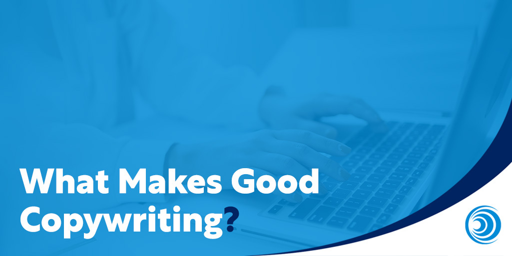 Graphic with the text “What Makes Good Copywriting?” over a blurred image of someone typing on a laptop.