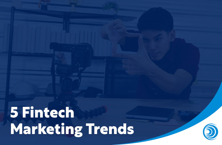 5 fintech marketing trends graphic showing a person filming content with a camera, representing modern digital marketing approaches.