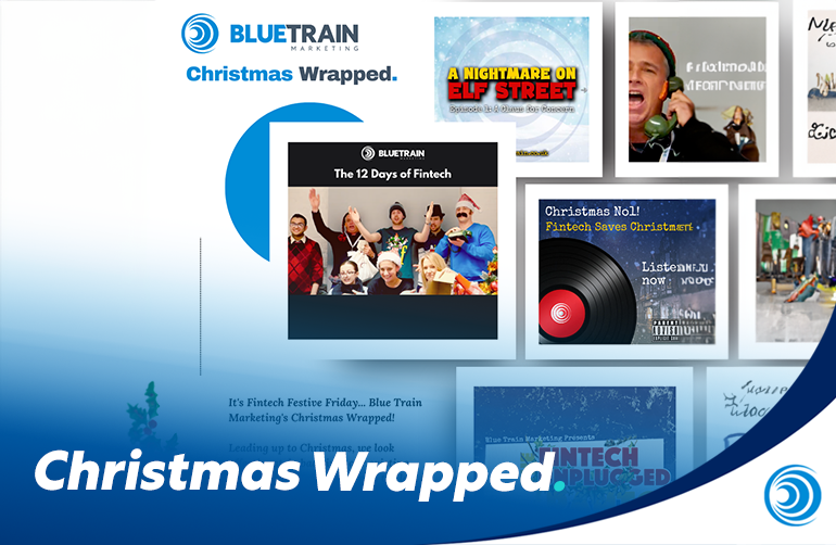 Christmas Wrapped graphic by Blue Train Marketing featuring festive fintech-themed visuals including “12 Days of Fintech” and holiday-inspired content.