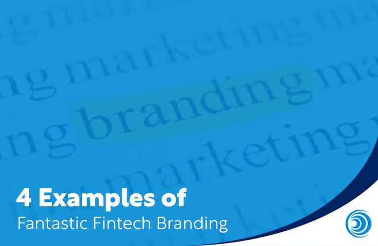 featured image for a blog about four examples of fantastic fintech branding and successful financial services marketing strategies