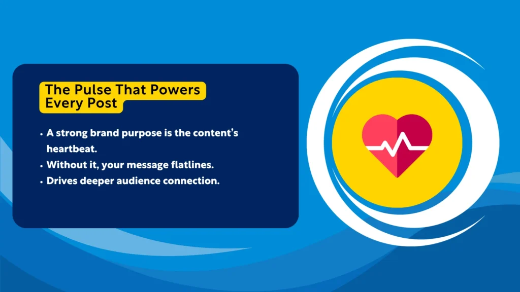 Graphic illustrating brand purpose in content marketing with a heart icon and heartbeat line, alongside text explaining its importance for audience connection.