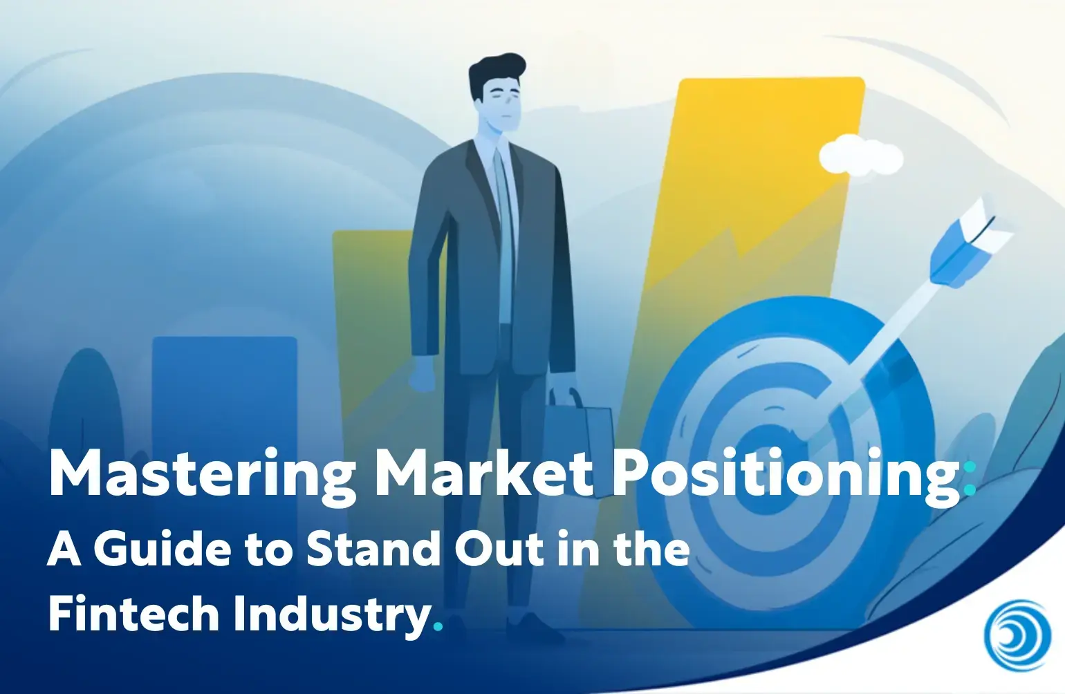 Illustration of a business professional standing beside growth charts and a target symbol representing market positioning and brand differentiation in the fintech industry.