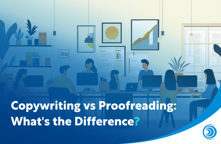 Copywriting vs Proofreading: What’s the Difference?
