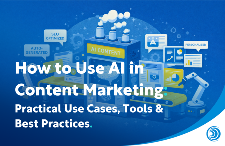 How to Use AI in Content Marketing: Practical Use Cases, Tools & Best Practices