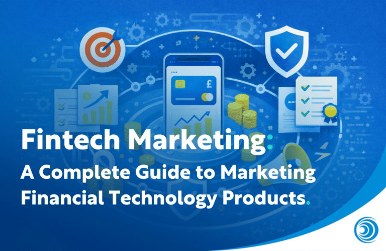 Fintech Marketing: A Complete Guide to Marketing Financial Technology Products
