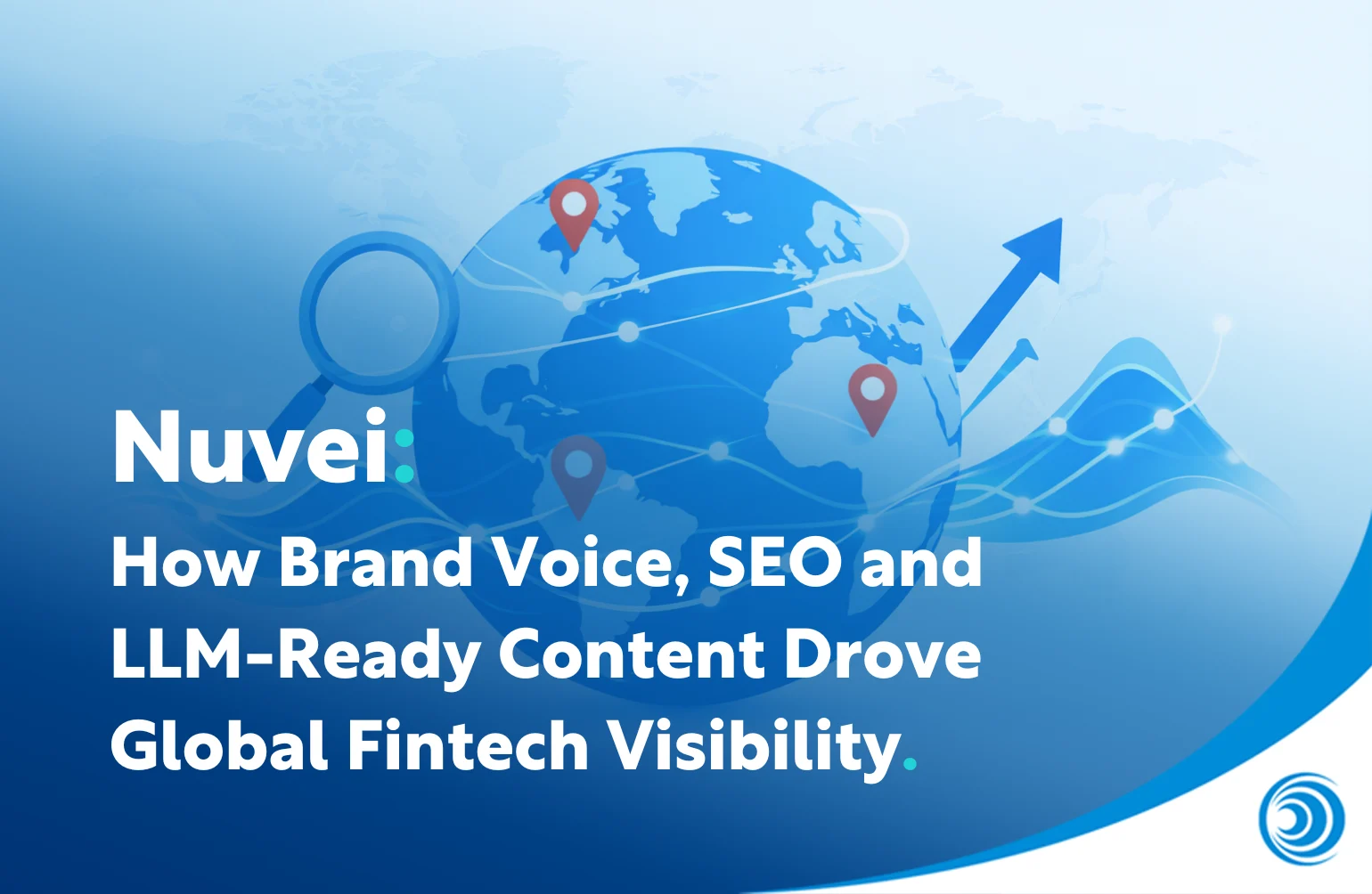 Global fintech visibility illustration showing Nuvei case study on brand voice, SEO strategy and LLM-ready content improving search performance worldwide.